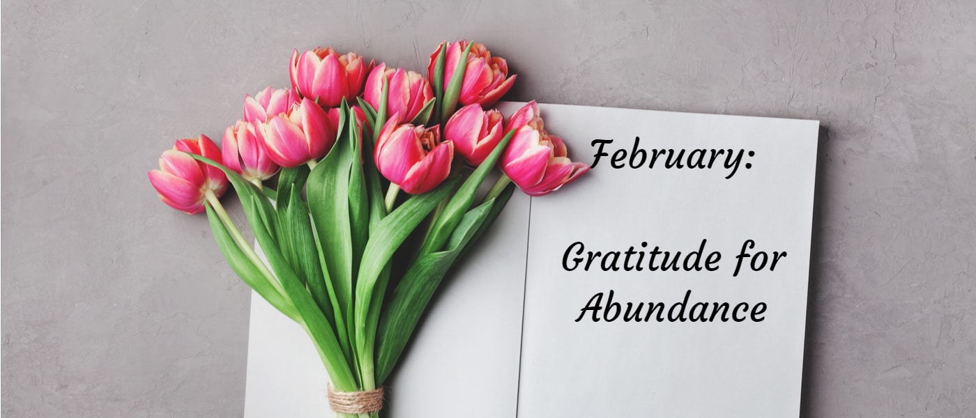 Abundance in February: A month of gratitude and love